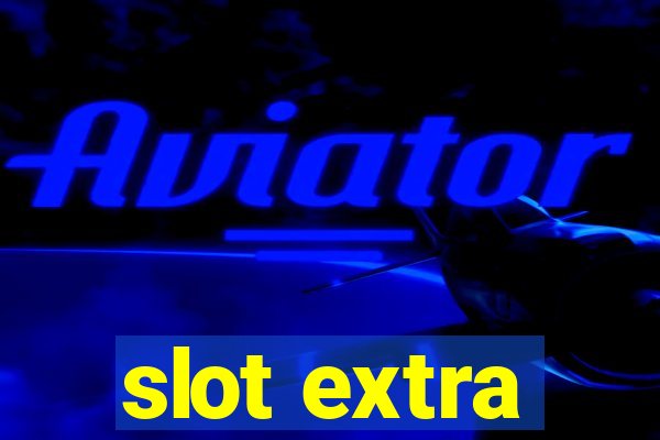 slot extra