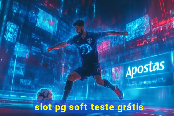 slot pg soft teste grátis