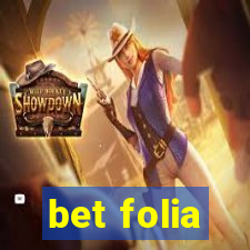 bet folia