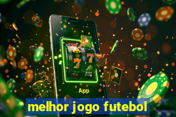 melhor jogo futebol