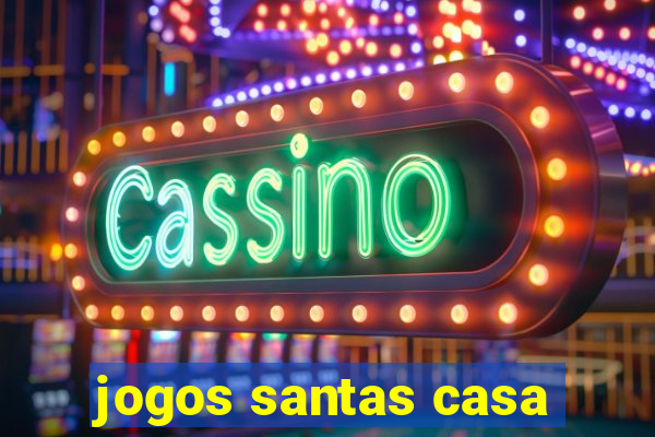 jogos santas casa