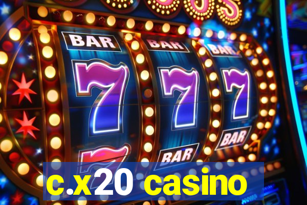 c.x20 casino