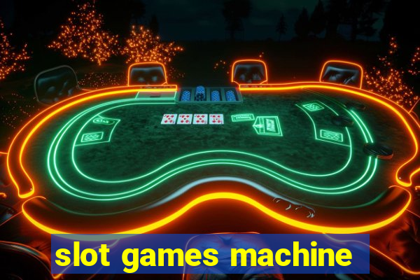 slot games machine