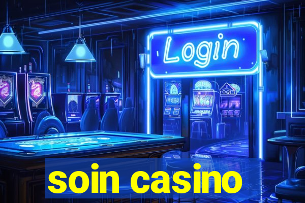 soin casino