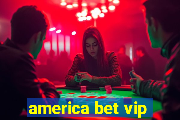 america bet vip