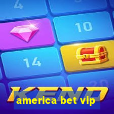 america bet vip