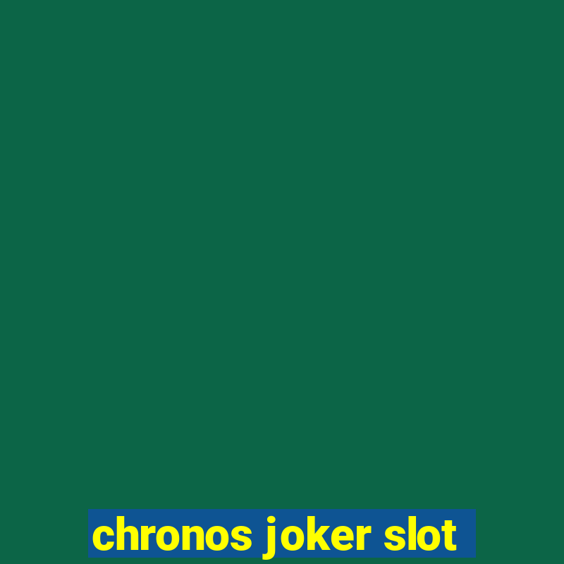 chronos joker slot