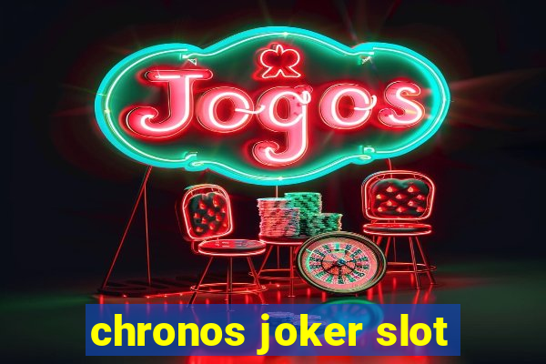 chronos joker slot