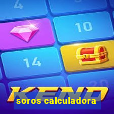 soros calculadora