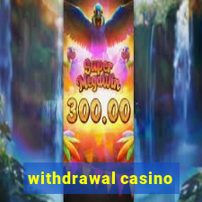 withdrawal casino