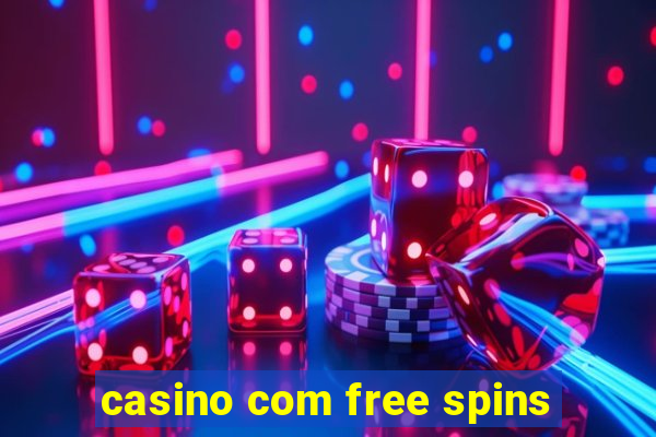 casino com free spins