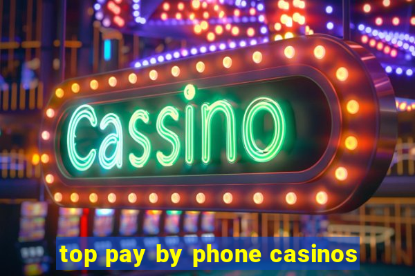 top pay by phone casinos