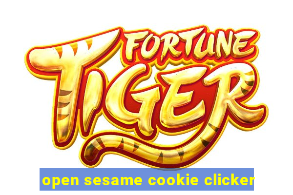 open sesame cookie clicker