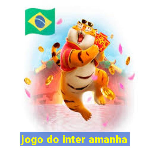 jogo do inter amanha