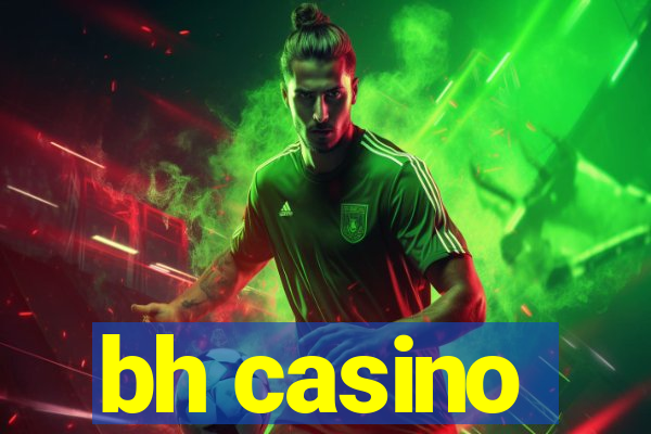 bh casino