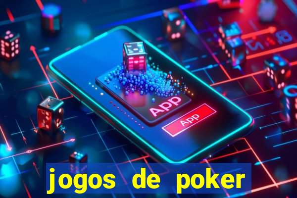 jogos de poker online dinheiro real