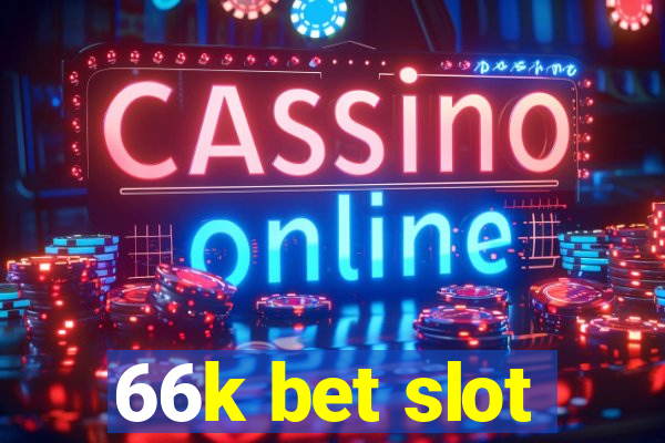 66k bet slot