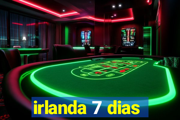 irlanda 7 dias