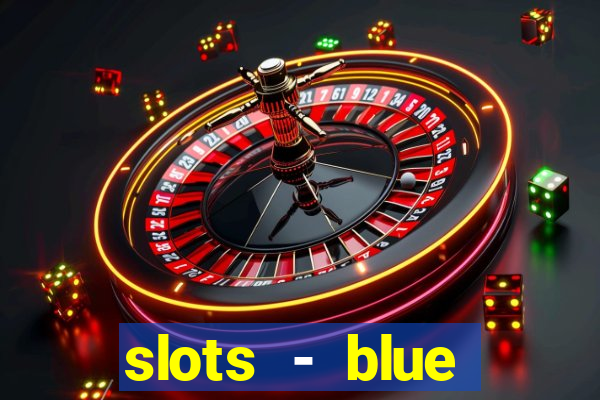 slots - blue diamond casino