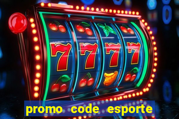 promo code esporte da sorte depósito