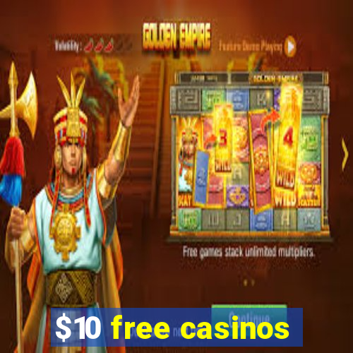 $10 free casinos