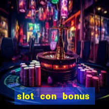 slot con bonus immediato senza deposito