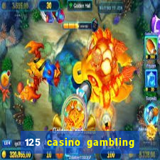 125 casino gambling game online