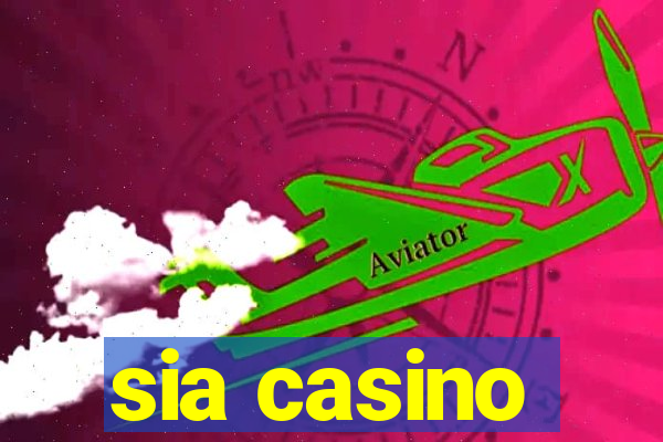 sia casino