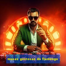 musas gostosas do flamengo