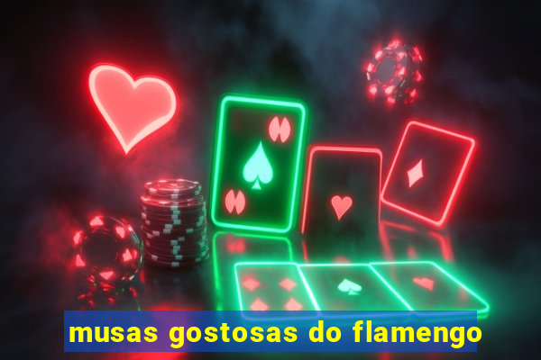 musas gostosas do flamengo