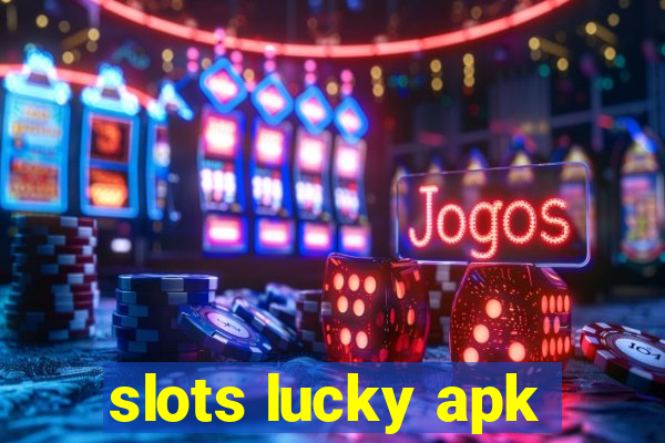 slots lucky apk