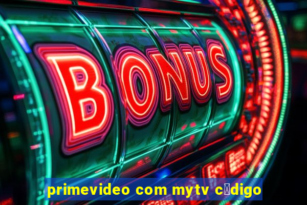 primevideo com mytv c贸digo