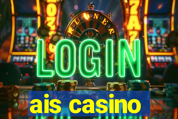 ais casino