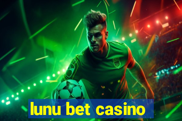 lunu bet casino