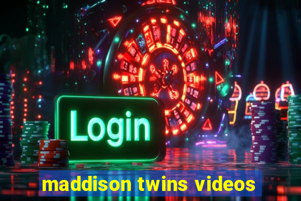 maddison twins videos