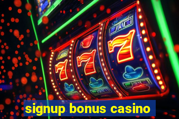 signup bonus casino