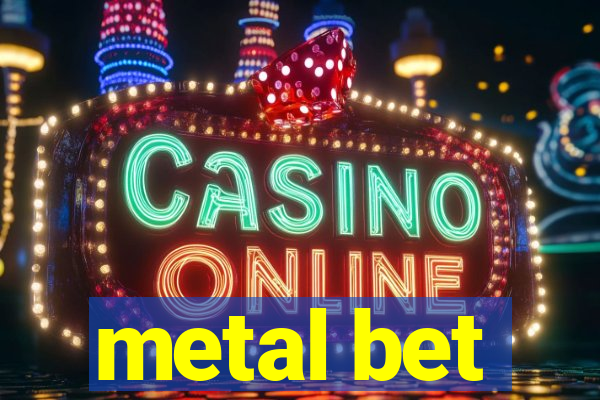 metal bet