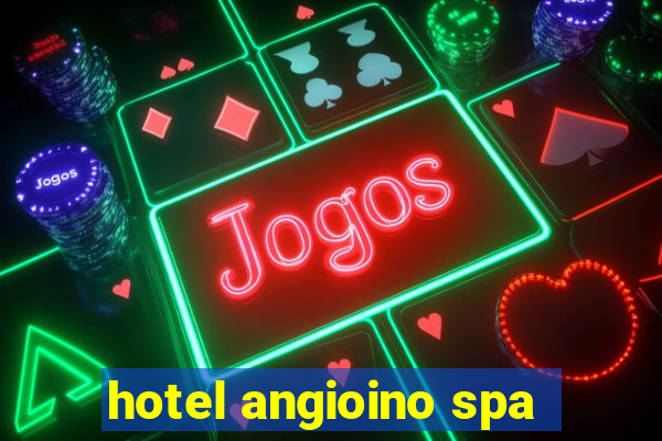 hotel angioino spa