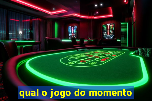 qual o jogo do momento