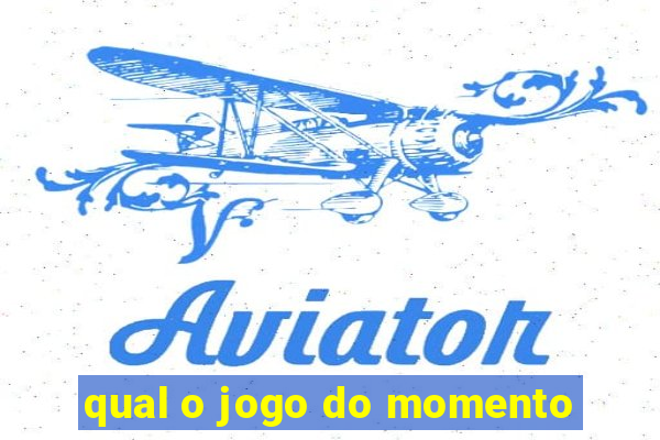 qual o jogo do momento