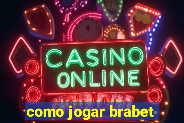 como jogar brabet