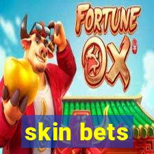 skin bets