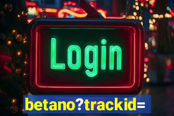 betano?trackid=sp-006