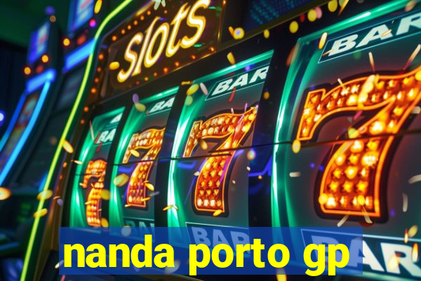 nanda porto gp