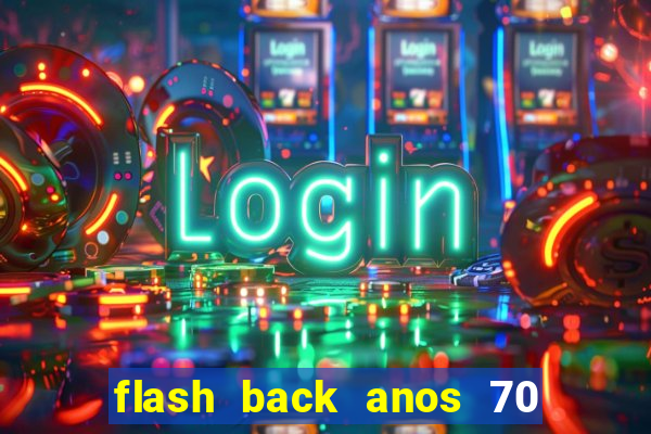 flash back anos 70 80 90 internacional download