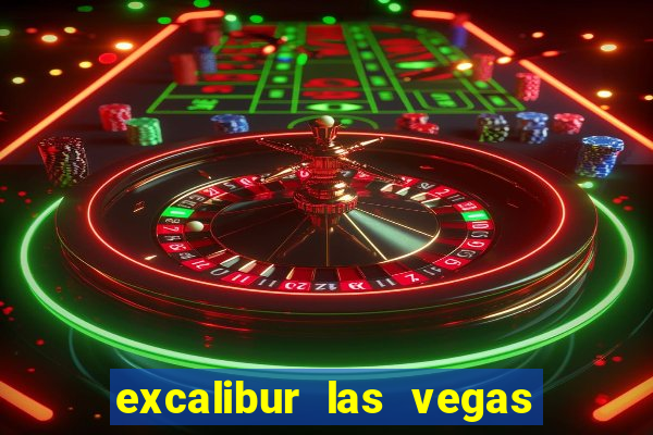 excalibur las vegas hotel and casino