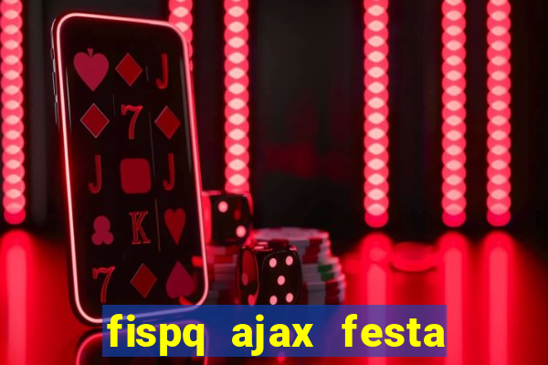 fispq ajax festa das flores