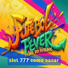 slot 777 como sacar