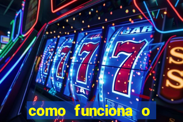 como funciona o bet 365