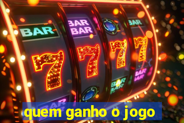 quem ganho o jogo